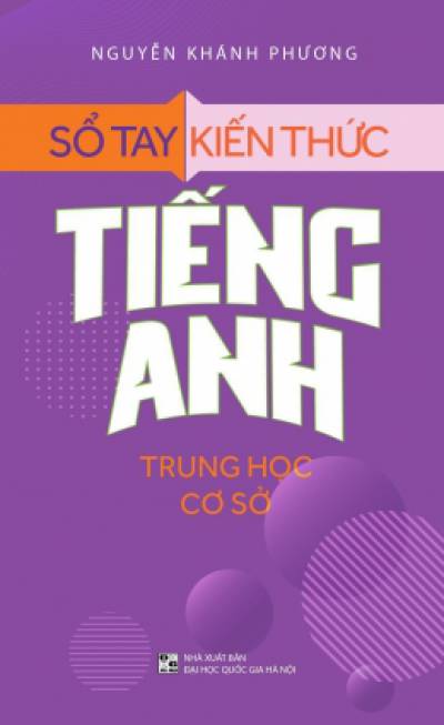 Sổ Tay Kiến Thức Tiếng Anh - Trung Học Cơ Sở