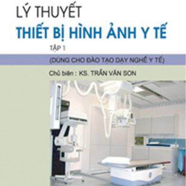 Lý thuyết thiết bị hình ảnh y tế – tập 1