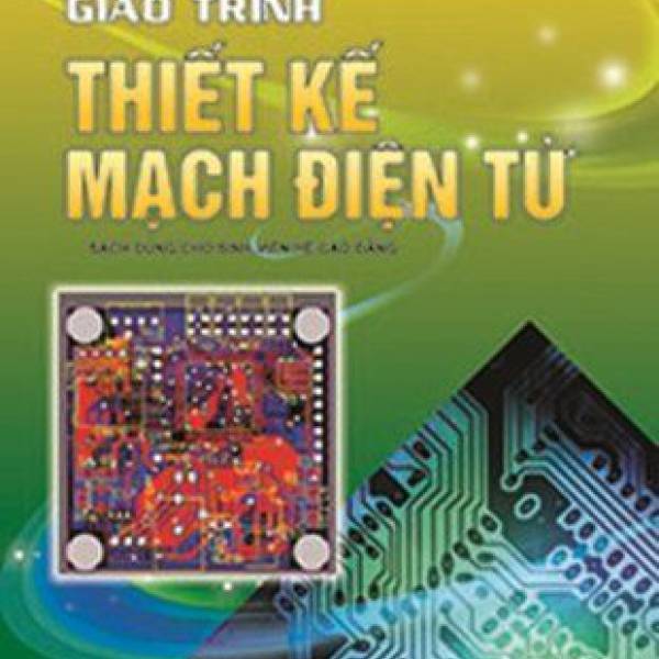 GT Thiết kế mạch điện tử( Dùng cho SV hệ CĐ)