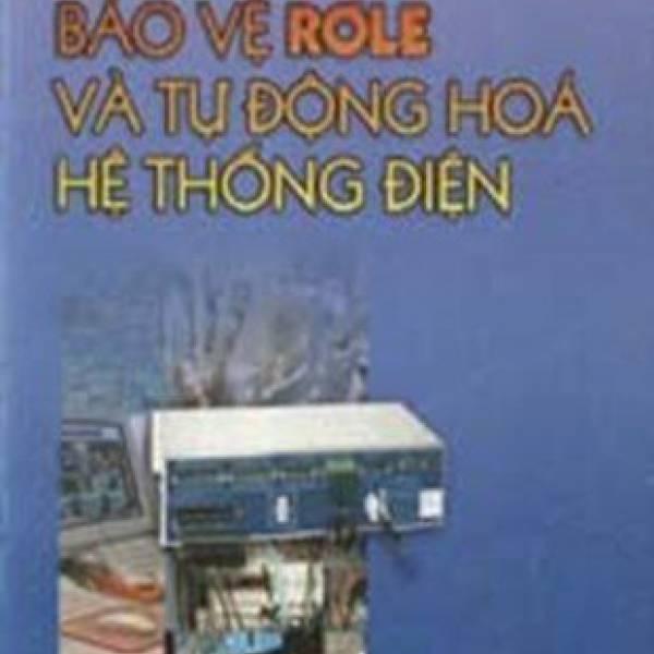 Bảo vệ rơ le và tự động hoá hệ thống điện