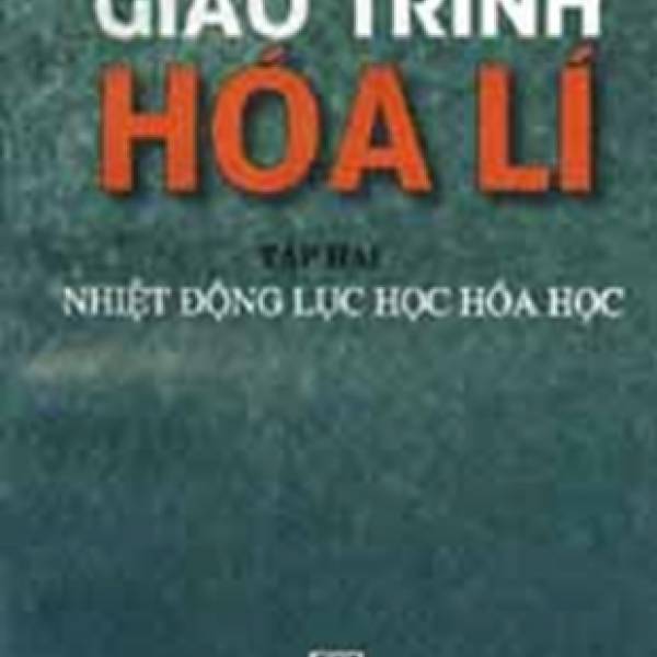 Giáo trình Hoá lí tập 2 (Nhiệt động lực hoá học)