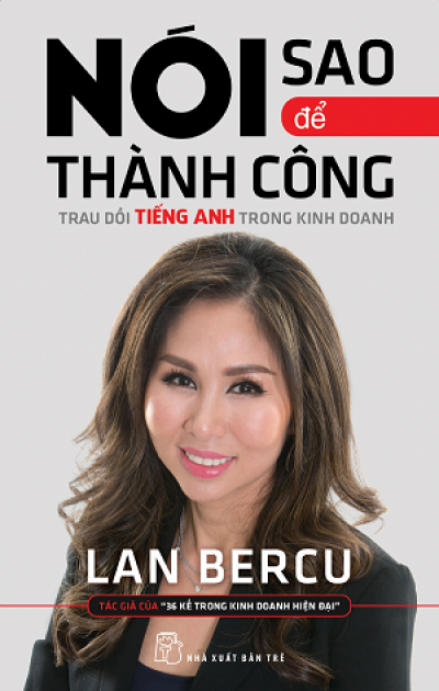 NÓI SAO ĐỂ THÀNH CÔNG: TRAU DỒI TIẾNG ANH TRONG KINH DOANH