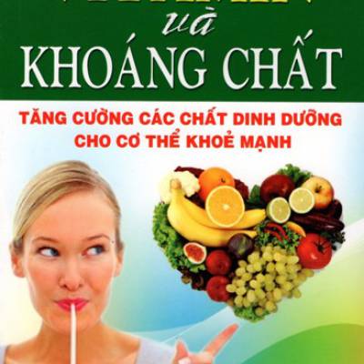 Vitamin Và Khoáng Chất - Tăng Cường Các Chất Dinh Dưỡng Cho Cơ Thể Khỏe Mạnh