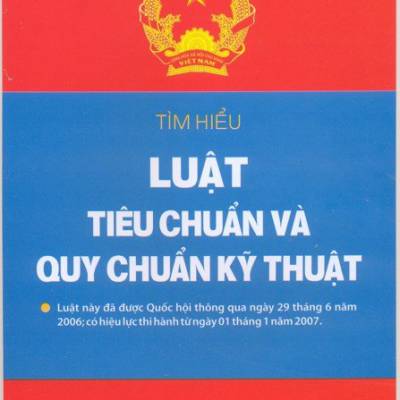 Tìm Hiểu Luật Tiêu Chuẩn Và Quy Chuẩn Kỹ Thuật