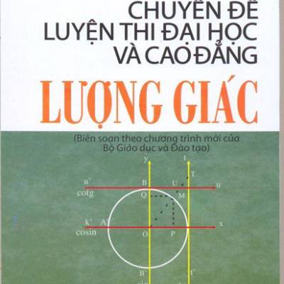 Chuyên Đề Luyện Thi Đại Học Và Cao Đẳng Lượng Giác