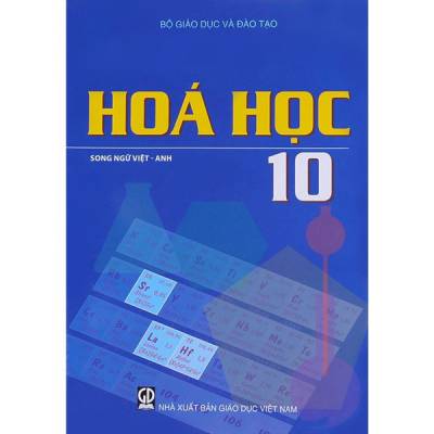 Sách Hóa Học Lớp 10 ( Song Ngữ Việt - Anh )