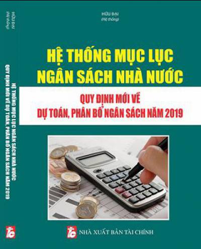 Hệ thống Mục lục ngân sách nhà nước Quy định mới về dự toán, phân bổ ngân sách năm 2019