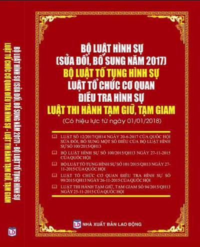 BỘ LUẬT HÌNH SỰ (SỬA ĐỔI, BỔ SUNG NĂM 2017), BỘ LUẬT TỐ TỤNG HÌNH SỰ, LUẬT TỔ CHỨC CƠ QUAN ĐIỀU TRA HÌNH SỰ, LUẬT THI HÀNH TẠM GIỮ TẠM GIAM