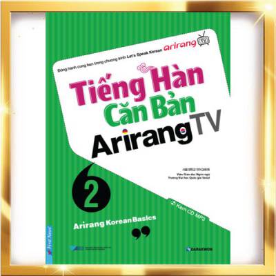 [Sách gốc bản quyền] Tiếng Hàn Căn Bản Arirang TV - Tập 2 (Kèm CD)