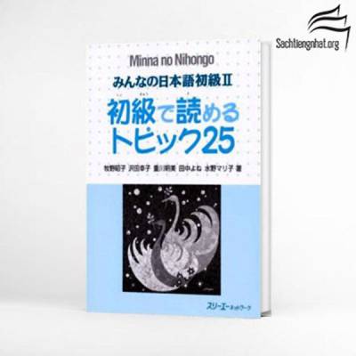 Minna No Nihongo Shokyu 2 Shokyu de yomeru Topikku 25- Sách đọc hiểu Sơ cấp 2 (Tương đương N4)