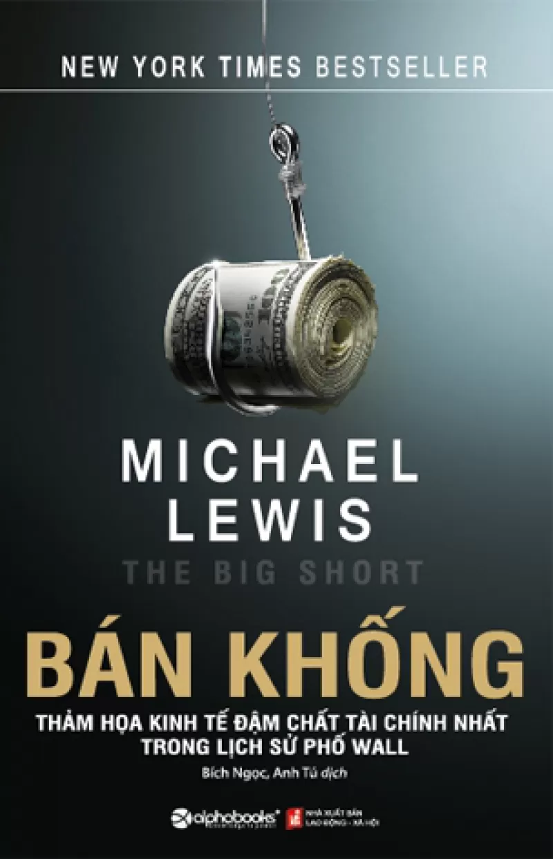 Bán Khống - The Big Short: Thảm họa kinh tế đậm chất tài chính nhất trong lịch sử phố wall