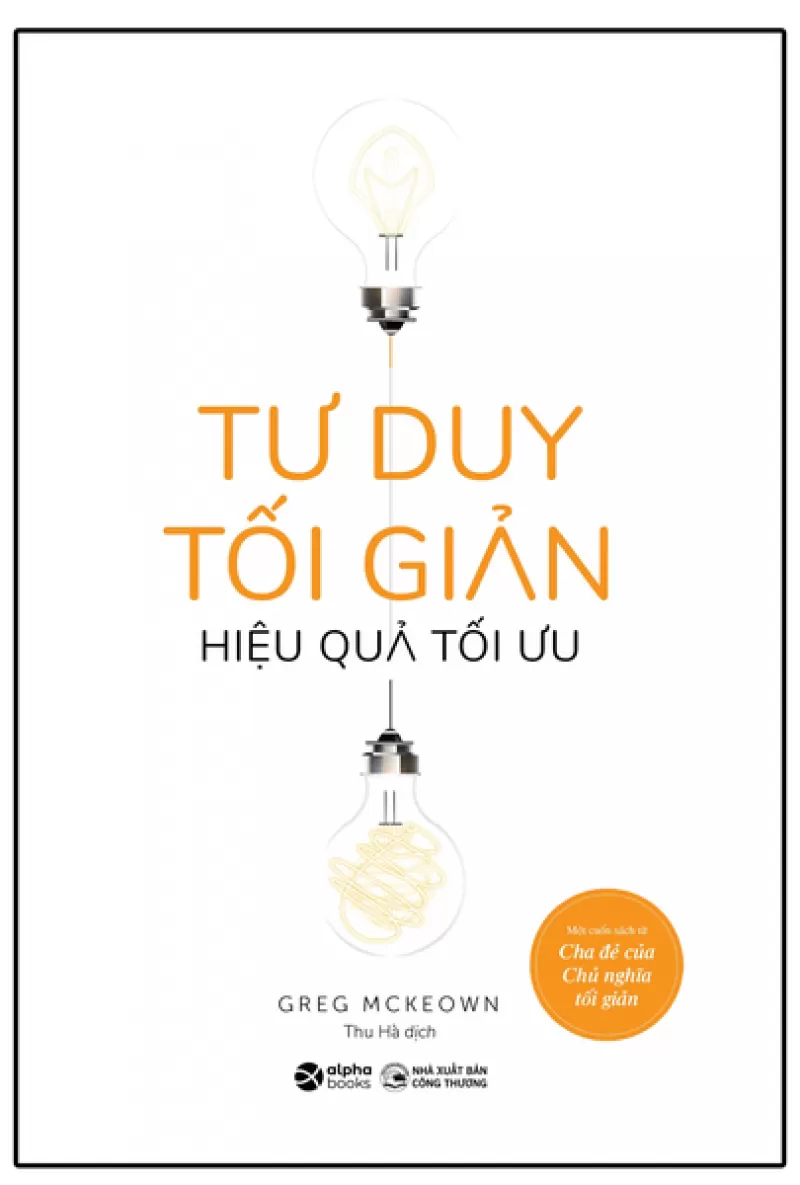 Tư duy tối giản hiệu quả tối ưu