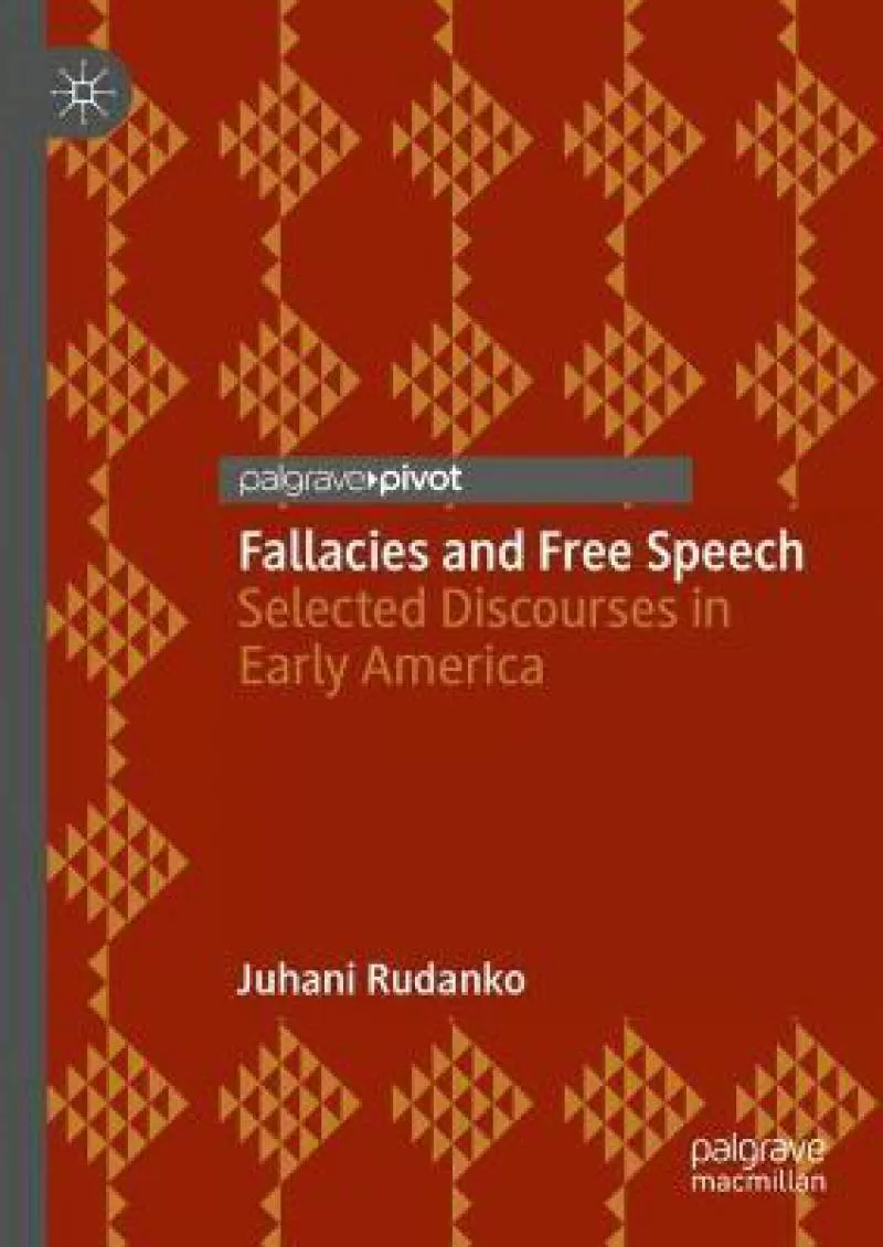 Fallacies and Free Speech : Selected Discourses in Early America