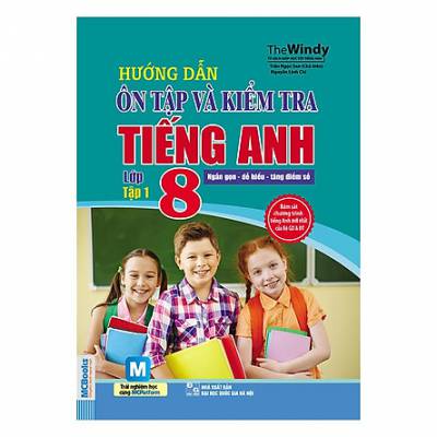 Hướng dẫn ôn tập và kiểm tra Tiếng anh lớp 8 tập 1