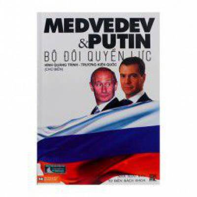 Medvedev & Putin - Bộ đôi quyền lực