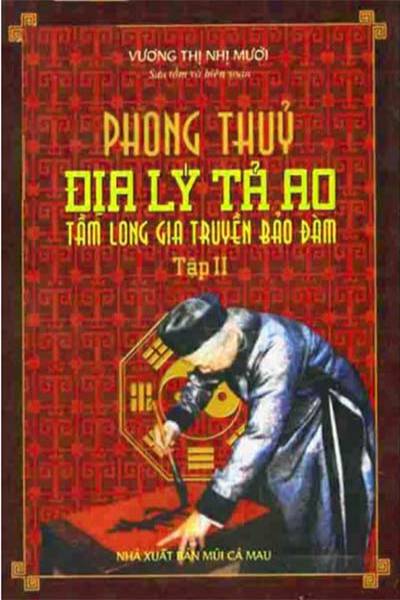 Phong thủy địa lý tả ao - Tầm long gia truyền bảo đàm (tập 2)