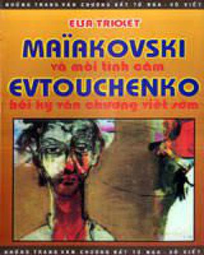 MAIAKOVSKI và mối tình câm, EVTOUCHENKO Hồi ký văn chương viết sớm