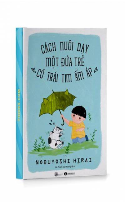 Cách Nuôi Dạy Một Đứa Trẻ Có Trái Tim Ấm Áp