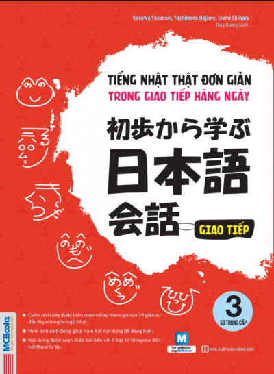 Tiếng Nhật Thật Đơn Giản Trong Giao Tiếp Hằng Ngày - Sơ Trung Cấp 3