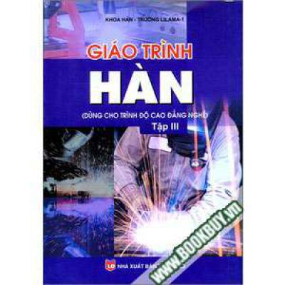 Giáo Trình Hàn (Dùng Cho Trình Độ Cao Đẳng Nghề) - Tập 3