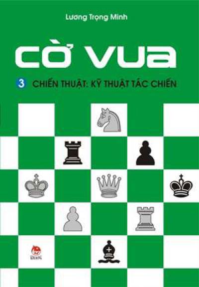 Bộ sách Cờ Vua - Kỹ Thuật Tác Chiến (Tập 3)