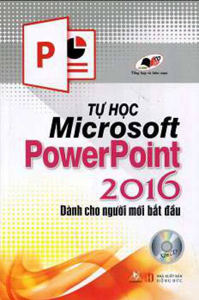 Tự Học Microsoft PowerPoint 2016 Dành Cho Người Mới Bắt Đầu (Kèm CD)