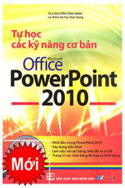 Tự Học Các Kỹ Năng Cơ Bản Microsoft Office PowerPoint 2010 Cho Người Mới Sử Dụng