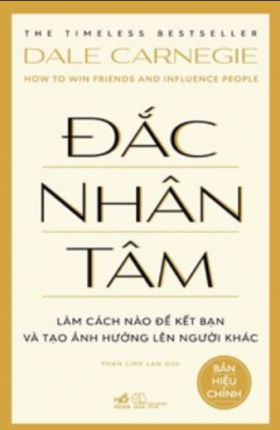 Đắc Nhân Tâm - Làm Cách Nào Để Kết Bạn Và Tạo Ảnh Hưởng Lên Người Khác