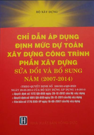 Chỉ Dẫn Áp Dụng Định Mức Dự Toán Xây Dựng Công Trình Phần Xây Dựng Sửa Đổi Và Bổ Sung Năm (2007 – 2014)