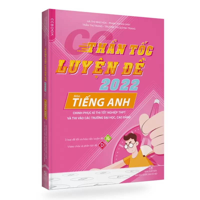 Sách - CC Thần tốc luyện đề 2022 môn Tiếng Anh chinh phục kì thi tốt nghiệp THPT và thi vào các trường đại học